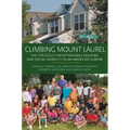 Climbing Mount Laurel: The Struggle for Affordable Housing and Social Mobility in an American Suburb