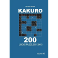 Kakuro - 200 Logic Puzzles 13x13 (Volume 5)