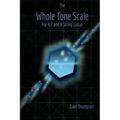 The Whole Tone Scale: For 6, 7 and 8 String Guitar