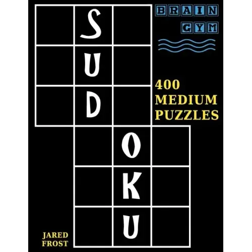 Sudoku: 400 Medium Puzzles to Exercise Your Brain