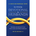 A Christian Marriage Book - 52-Week Devotional for Husbands: Prayers and Reflections for a God-Centered Marriage
