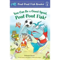 You Can Be a Good Sport, Pout-Pout Fish!