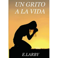 Un Grito a la Vida