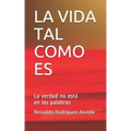 La Vida Tal Como Es: La verdad no está en las palabras