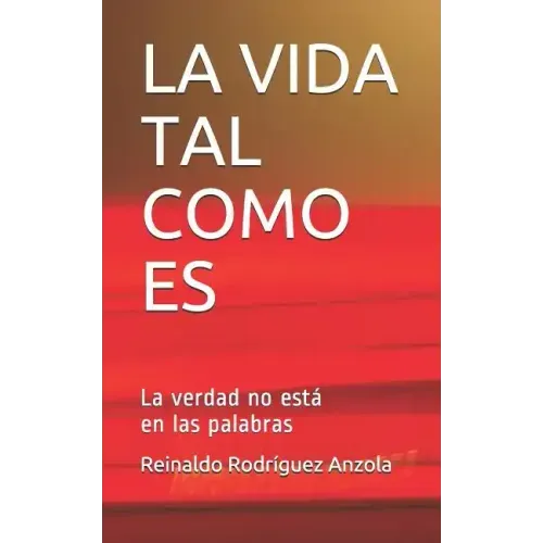 La Vida Tal Como Es: La verdad no está en las palabras
