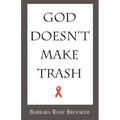 God Doesn't Make Trash