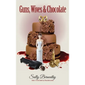 Guns, Wives and Chocolate