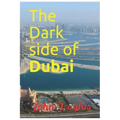 The Dark Side of Dubai