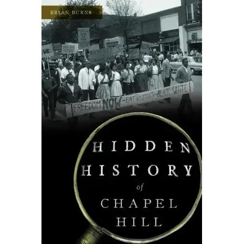 Hidden History of Chapel Hill