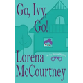 Go, Ivy, Go!: Ivy Malone Mysteries, Book 5
