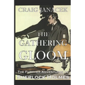 The Gathering Gloom: The Further Adventures of Sherlock Holmes