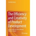 The Efficiency and Creativity of Product Development: Lessons from the Game Software Industry in Japan