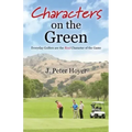 Characters on the Green: Everyday Golfers are the Real Character of the Game