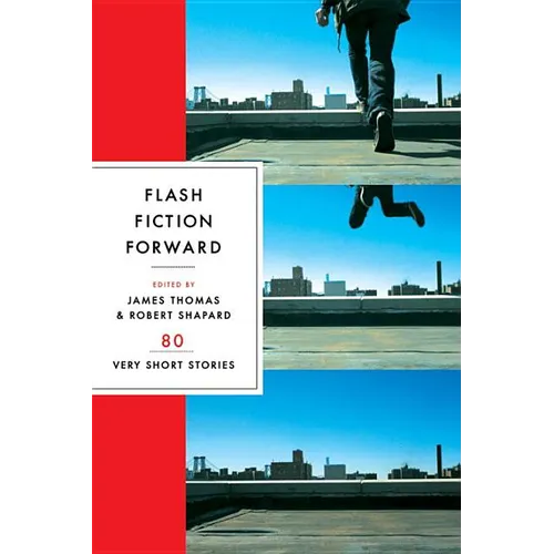 Flash Fiction Forward: 80 Very Short Stories