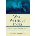 Wait Without Idols