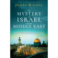 The Mystery of Israel and the Middle East: A Prophetic Gaze Into the Future