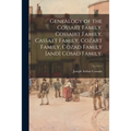 Genealogy of the Cossart Family, Cossairt Family, Cassatt Family, Cozart Family, Cozad Family [and] Cosad Family.
