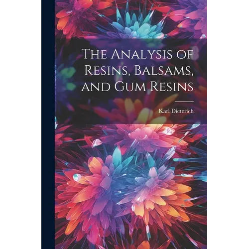 The Analysis of Resins, Balsams, and gum Resins