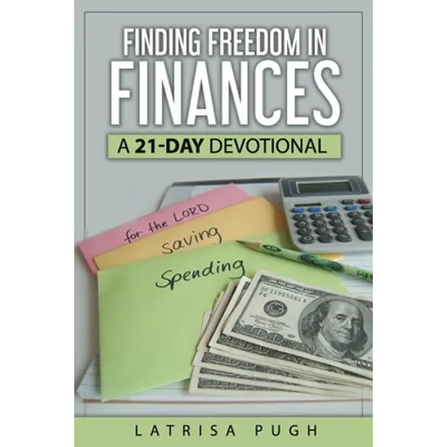 Finding Freedom in Finances: A 21-Day Devotional