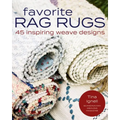 Favorite Rag Rugs: 45 Inspiring Weave Designs