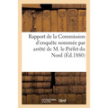 Rapport de la Commission d'enquête nommée par arrêté de M. le Préfet du Nord, le 20 Mai: 1880, relativement aux faits de violation de Sépulture imputé