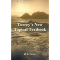 Torrey's New Topical Textbook