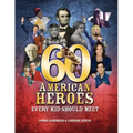 60 American Heroes Every Kid Should Meet