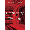 The Dramatizing of Theology: Humanity's Participation in God's Drama