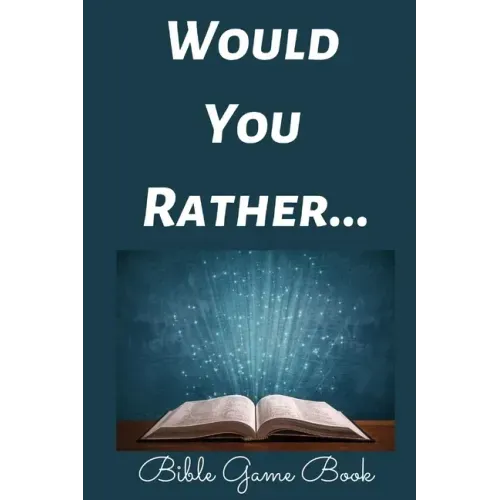 Would You Rather Bible Game Book: Bible Trivia Questions For Adults