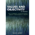 Values and Objectivity in Science: The Current Controversy about Transgenic Crops
