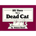 101 Uses for a Dead Cat