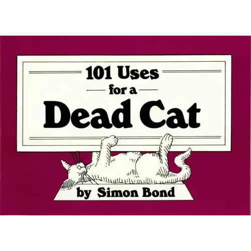 101 Uses for a Dead Cat