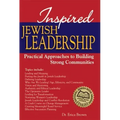 Inspired Jewish Leadership: Practical Approaches to Building Strong Communities