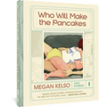 Who Will Make the Pancakes: Five Stories