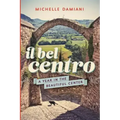 Il Bel Centro: A Year in the Beautiful Center
