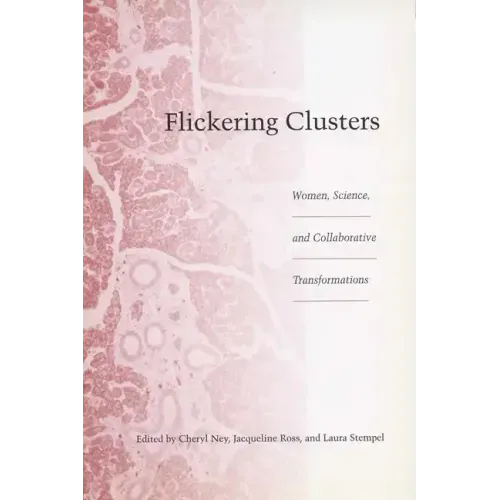 Flickering Clusters: Women, Science, and Collaborative Transformations