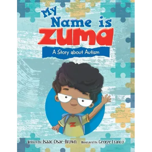 My Name Is Zuma: A Story About Autism