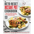 The Keto Reset Instant Pot Cookbook: Reboot Your Metabolism with Simple, Delicious Ketogenic Diet Recipes for Your Electric Pressure Cooker: A Keto Di