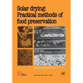 Solar drying: Practical methods of food preservation