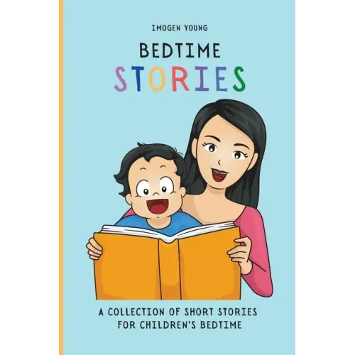 Bedtime Stories: A Collection of Short Stories for Children's Bedtime