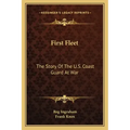 First Fleet: The Story of the U.S. Coast Guard at War