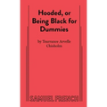 Hooded, or Being Black for Dummies