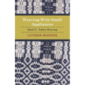 Weaving With Small Appliances - Book II - Tablet Weaving