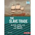 The Slave Trade: Black Lives and the Drive for Profit