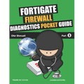 Fortigate Firewall Diagnostics Pocket Guide
