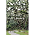 The Land We Love: The South and Its Heritage