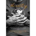 The Waiting: The True Story of a Lost Child, a Lifetime of Longing, and a Miracle for a Mother Who Never Gave Up