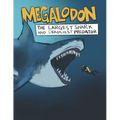 Megalodon The Largest Shark and Deadliest Predator: Ages 8-12 Learn About Prehistoric Sea Creatures