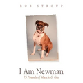 I Am Newman: 75 Pounds of Muscle & Gas