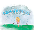 Cloudy Days, When Anxiety Hides the Sunshine: When Anxiety Hides the Sunshine